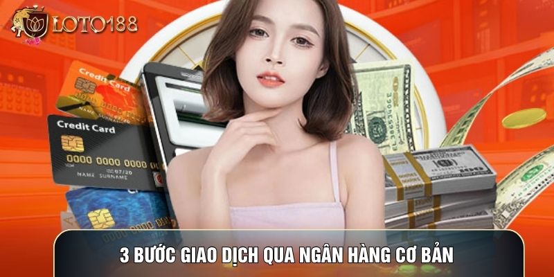 3 bước giao dịch qua ngân hàng cơ bản