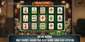 Nổ Hũ Đường Mạt Chược: Khám Phá Slot Game Đỉnh Cao LOTO188