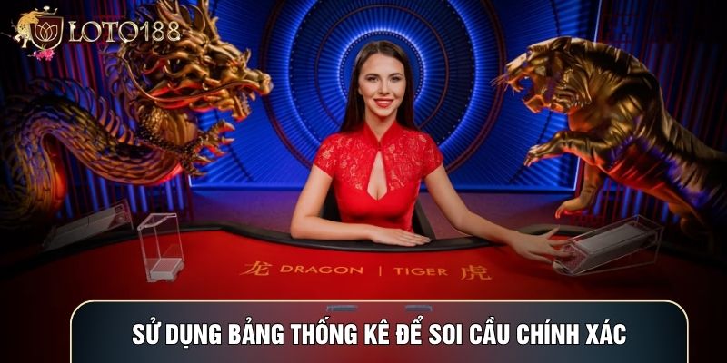 Sử dụng bảng thống kê để soi cầu vô cùng chính xác