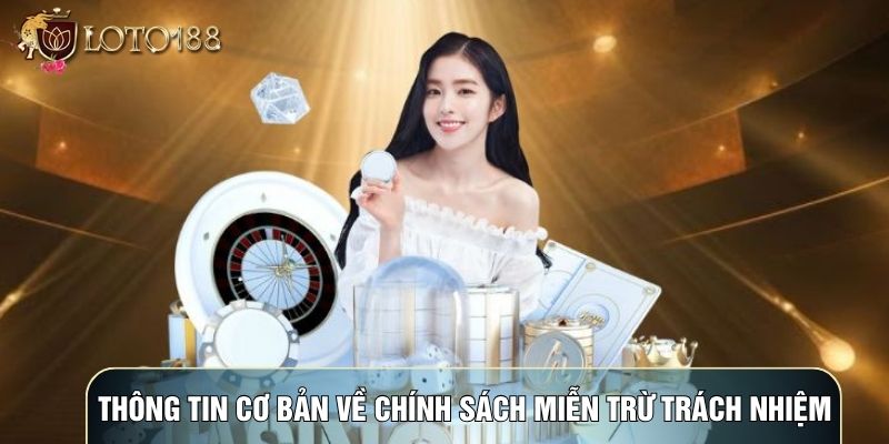 Thông tin cơ bản về chính sách miễn trừ trách nhiệm